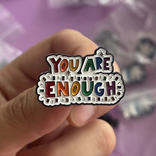 You are enough - Enamel Pin