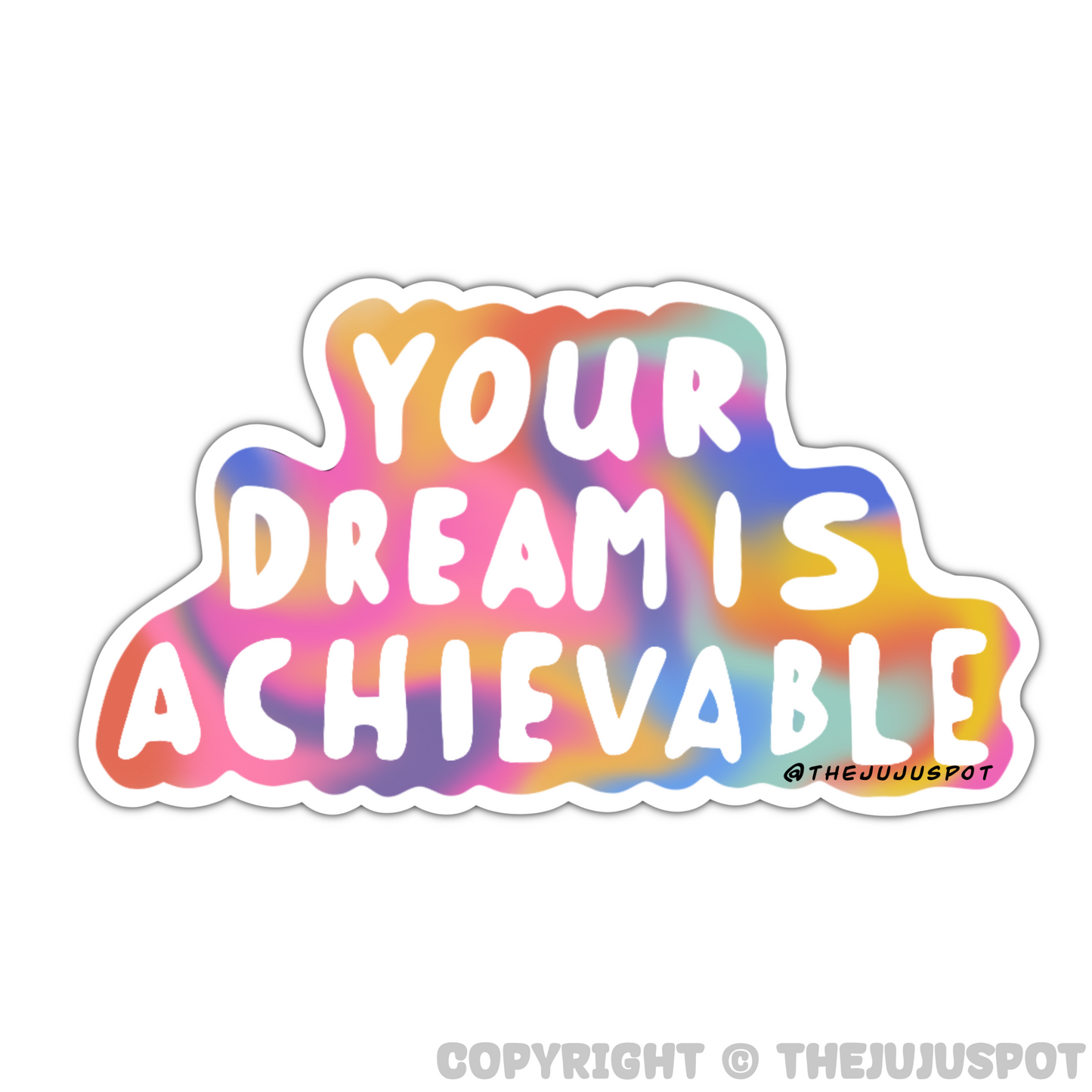 Your dream is achievable