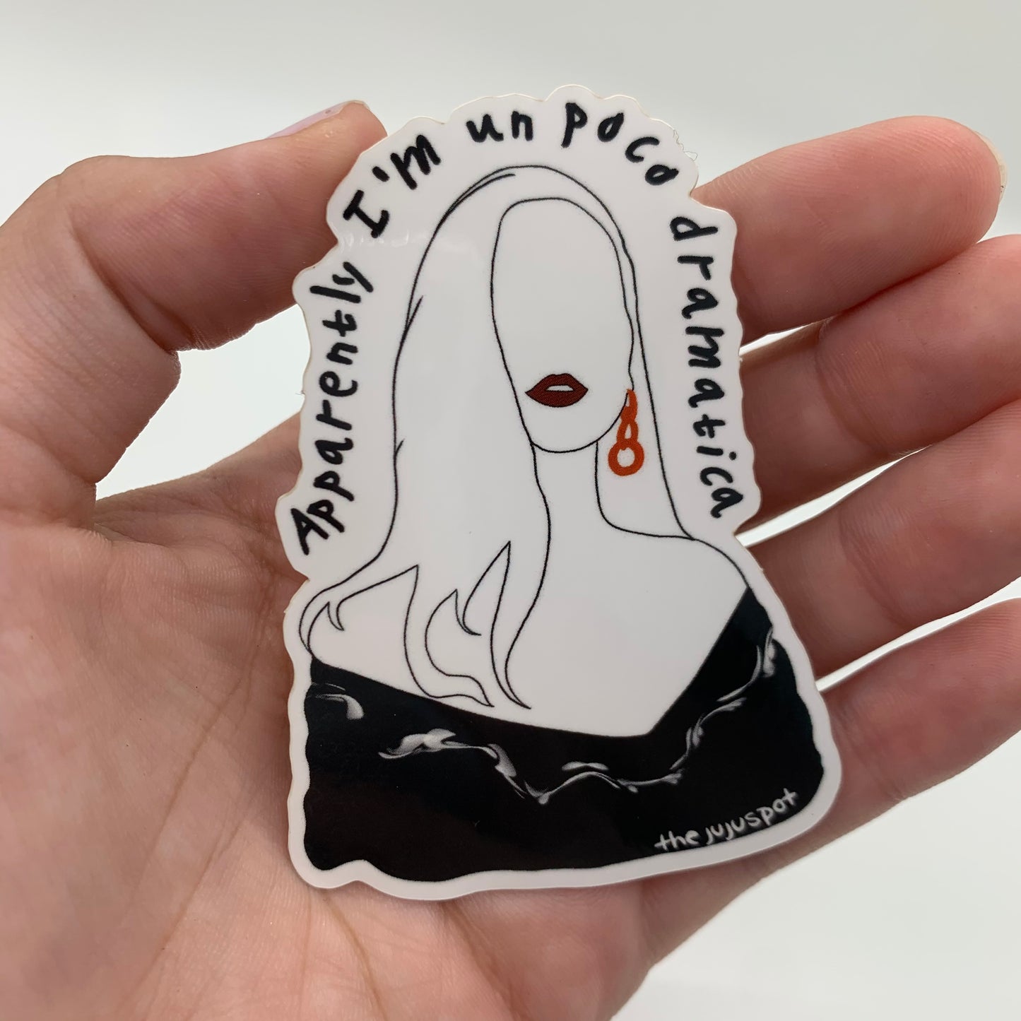 57 - Apparently I’m un poco dramática Sticker