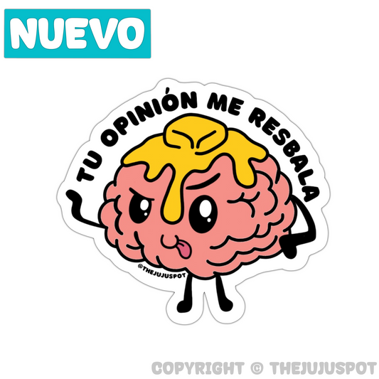 Tu opinión me resbala