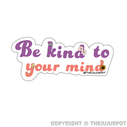 Be kind to your mind