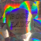 Boss Lady holographic